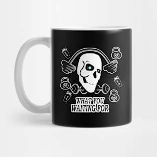 motivation fitness what you waiting for, skull gym Mug